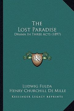 portada the lost paradise: drama in three acts (1897) (en Inglés)