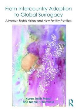 portada From Intercountry Adoption to Global Surrogacy: A Human Rights History and New Fertility Frontiers