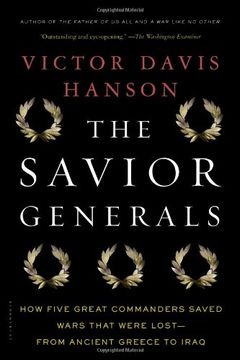 portada The Savior Generals: How Five Great Commanders Saved Wars That Were Lost - From Ancient Greece to Iraq (in English)