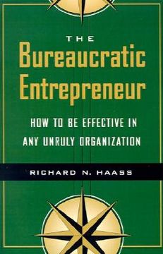 portada the bureaucratic entrepreneur: how to be effective in any unruly organization (en Inglés)