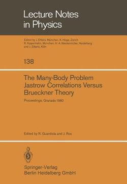 portada the many-body problem. jastrow correlations versus brueckner theory: proceedings of the third topical school held in granada (spain), september 22-27, (in English)