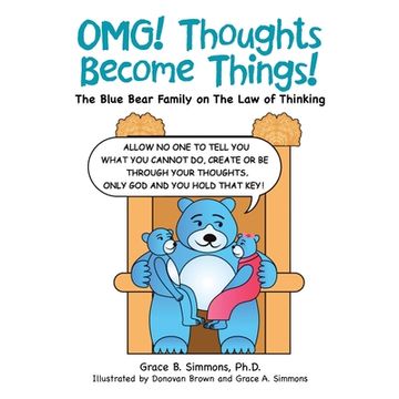 portada Omg! Thoughts Become Things!: The Blue Bear Family on the Law of Thinking (en Inglés)