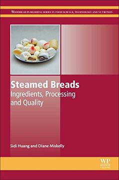 portada Steamed Breads: Ingredients, Processing and Quality (Woodhead Publishing Series in Food Science, Technology and Nutrition) (en Inglés)