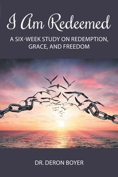 portada I Am Redeemed: A Six-Week Study on Redemption, Grace, and Freedom (en Inglés)