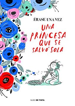 portada Érase Una Vez Una Princesa Que Se Salvó Sola / Once Upon a Time There Was a Princess Who Saved Herself