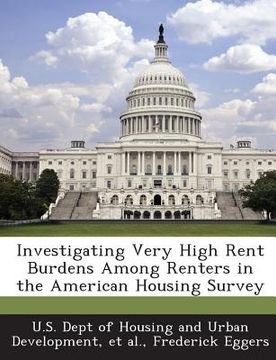 portada Investigating Very High Rent Burdens Among Renters in the American Housing Survey (en Inglés)
