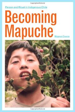 portada Becoming Mapuche: Person and Ritual in Indigenous Chile (Interp Culture new Millennium) (en Inglés)