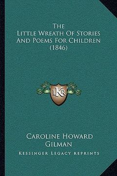 portada the little wreath of stories and poems for children (1846) (en Inglés)