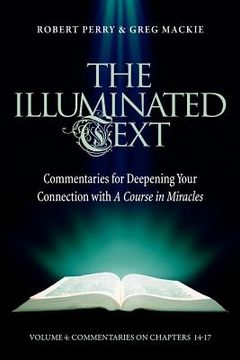 portada the illuminated text: commentaries for deepening your connection with a course in miracles, volume 4