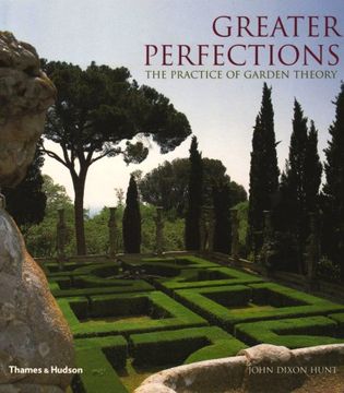 portada Greater Perfections: The Practice of Garden Theory