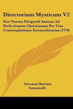 portada directorium mysticum v2: sive norma dirigendi animas ad perfectionem christianam per vias contemplationis extraordinarias (1778) (en Inglés)