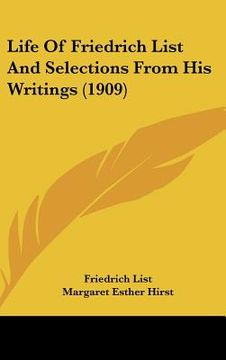 portada life of friedrich list and selections from his writings (1909) (in English)