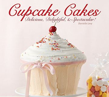 portada Cupcake Cakes: Delicious, Delightful, & Spectacular (en Inglés)