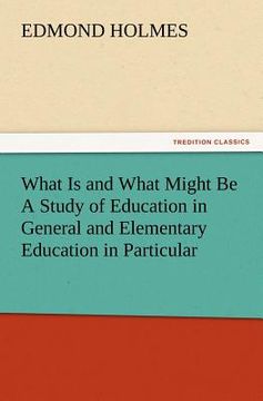 portada what is and what might be a study of education in general and elementary education in particular (en Inglés)