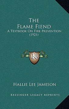 portada the flame fiend: a textbook on fire prevention (1921) (in English)