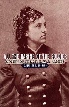 portada all the daring of the soldier: women of the civil war armies (en Inglés)