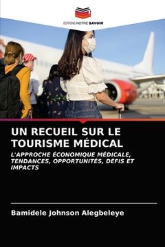 portada Un Recueil Sur Le Tourisme Médical (en Francés)