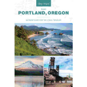 portada Day Trips (r) From Portland, Oregon: Getaway Ideas for the Local Traveler (Day Trips Series) (in English)