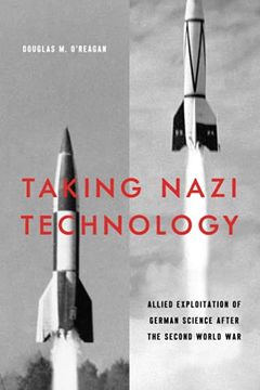 portada Taking Nazi Technology: Allied Exploitation of German Science After the Second World war (en Inglés)