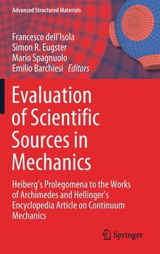 portada Evaluation of Scientific Sources in Mechanics: Heiberg's Prolegomena to the Works of Archimedes and Hellinger's Encyclopedia Article on Continuum Mech (en Inglés)