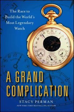 portada Grand Complication: The Race to Build the World'S Most Legendary Watch (en Inglés)