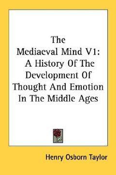 portada the mediaeval mind v1: a history of the development of thought and emotion in the middle ages (in English)