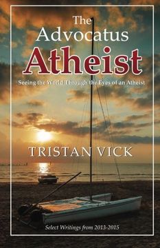 portada The Advocatus Atheist: Seeing the World through the Eyes of an Atheist