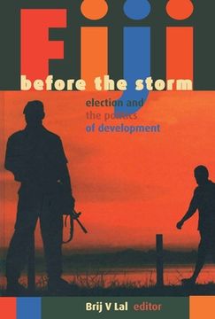 portada Fiji before the storm: Elections and the politics of development (en Inglés)
