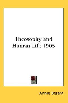 portada theosophy and human life 1905 (in English)