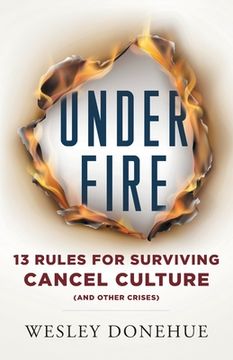 portada Under Fire: 13 Rules for Surviving Cancel Culture and Other Crises (en Inglés)