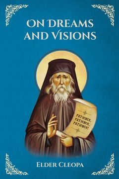 portada On Dreams and Visions by Elder Cleopas the Romanian: St George Monastery (en Inglés)
