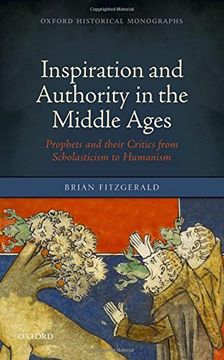 Libro Inspiration And Authority In The Middle Ages: Prophets And Their ...