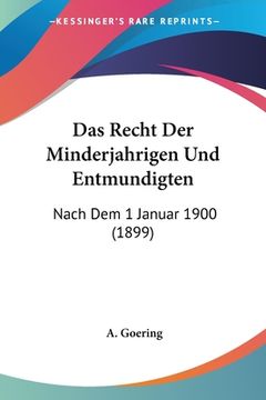 portada Das Recht Der Minderjahrigen Und Entmundigten: Nach Dem 1 Januar 1900 (1899) (in German)