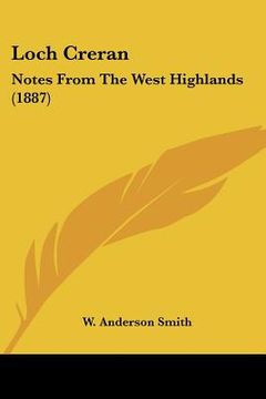 portada loch creran: notes from the west highlands (1887) (in English)