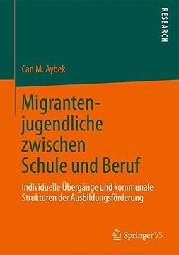portada Migrantenjugendliche Zwischen Schule Und Beruf: Individuelle Ubergange Und Kommunale Strukturen Der Ausbildungsforderung