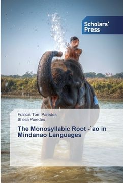 portada The Monosyllabic Root -`ao in Mindanao Languages (en Inglés)