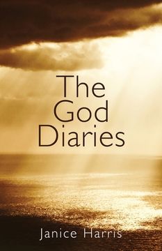 portada The God Diaries: A One-year Journey Into an Authentic Faith Experience (en Inglés)