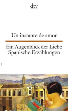 portada Un Instante de Amor: Cuentos Españoles = ein Augenblick der Lieb e