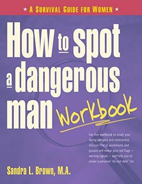 portada How to Spot a Dangerous man Workbook: A Survival Guide for Women (en Inglés)