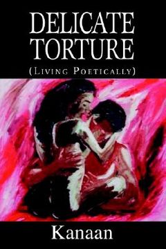 portada delicate torture: living poetically (in English)