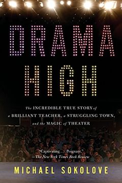 portada Drama High: The Incredible True Story of a Brilliant Teacher, a Struggling Town, and the Magic of Theater 