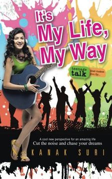 portada It's My Life My Way: Cut the noise and chase your dreams