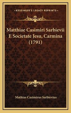 portada Matthiae Casimiri Sarbievii E Societate Jesu, Carmina (1791) (en Latin)