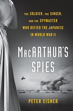 portada Macarthur's Spies: The Soldier, the Singer, and the Spymaster who Defied the Japanese in World war ii (in English)
