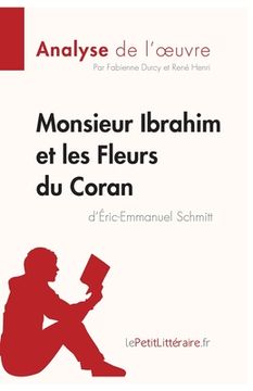 portada Monsieur Ibrahim et les Fleurs du Coran d'Éric-Emmanuel Schmitt (Analyse de l'oeuvre): Analyse complète et résumé détaillé de l'oeuvre (en Francés)