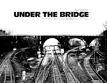 portada Under the Bridge: The East 238Th Street Graffiti Hall of Fame