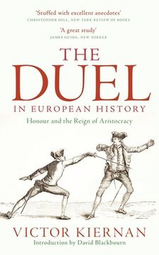 portada The Duel in European History: Honour and the Reign of Aristocracy (en Inglés)