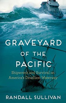 portada Graveyard of the Pacific: Shipwreck and Survival on America’S Deadliest Waterway (en Inglés)