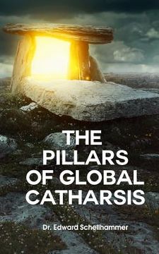 portada The Pillars For Global Catharsis (en Inglés)
