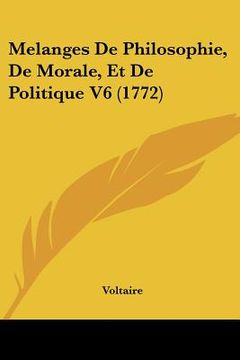 portada melanges de philosophie, de morale, et de politique v6 (1772) (in English)